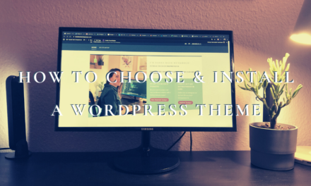 How To Choose and Install a WordPress Theme