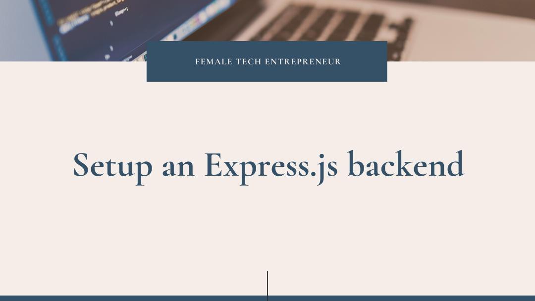 Setup your first EXPRESS.JS BACKEND step by step