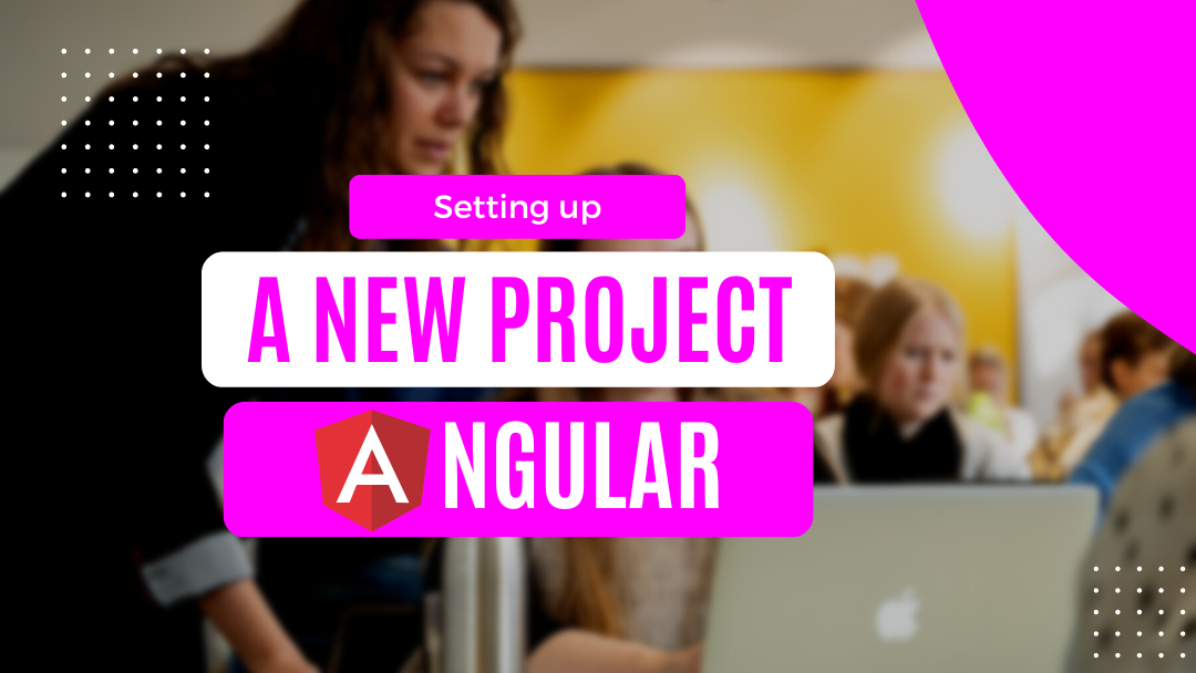 Setting up a new Angular project