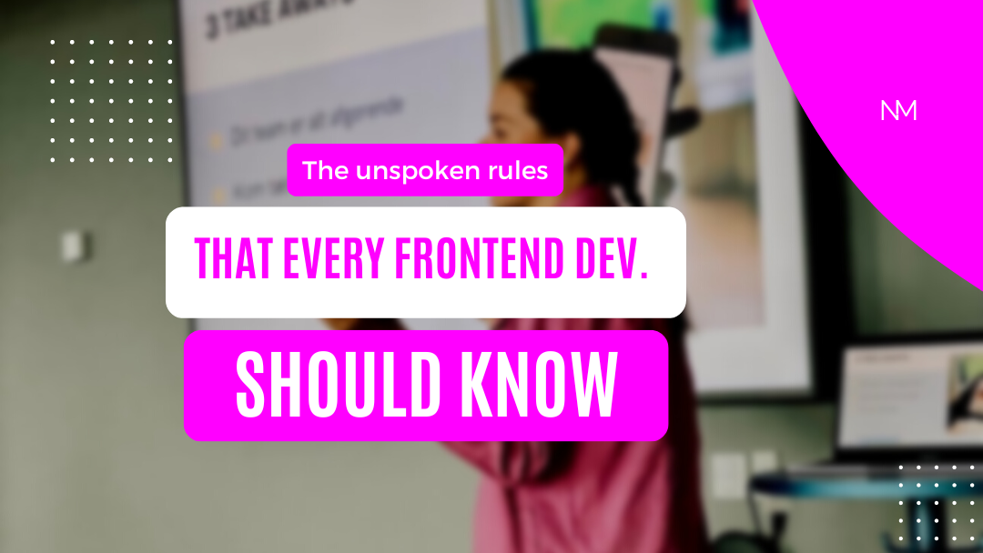 What are the unspoken rules for frontend development?